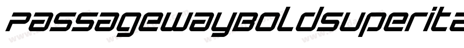 PassagewayBoldSuperitalic-Mwyr字体转换
