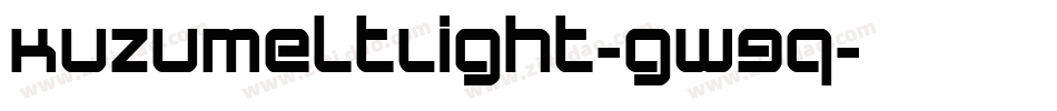 KuzumeltLight-gw9q字体转换 KuzumeltLight-gw9q字体转换