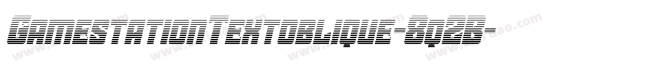 GamestationTextoblique-8q2B字体转换