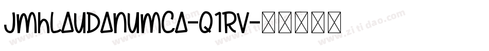 JmhLaudanumCa-q1RV字体转换
