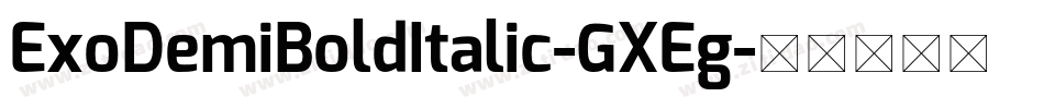 ExoDemiBoldItalic-GXEg字体转换