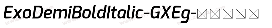 ExoDemiBoldItalic-GXEg字体转换