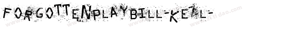 Forgottenplaybill-KEZl字体转换 Forgottenplaybill-KEZl字体转换