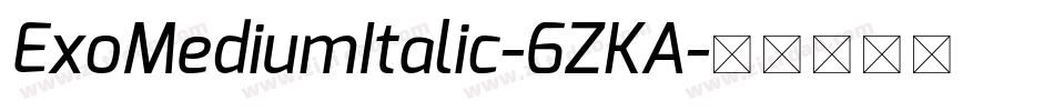 ExoMediumItalic-6ZKA字体转换