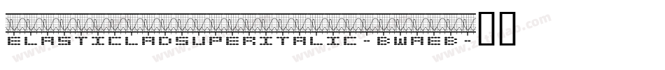 ElasticLadSuperItalic-BWaEB字体转换