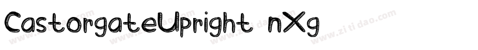 CastorgateUpright-nXg字体转换