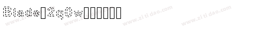 Blade-2q0w字体转换 Blade-2q0w字体转换