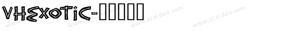 VHEXOTIC字体转换