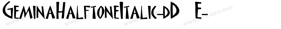 GeminaHalftoneItalic-dD7E字体转换