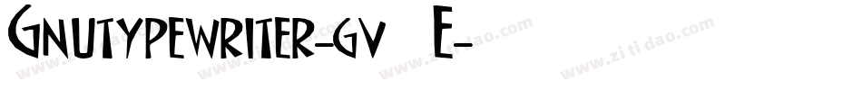 Gnutypewriter-gv7E字体转换