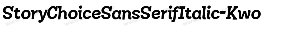 StoryChoiceSansSerifItalic-Kwop字体转换 StoryChoiceSansSerifItalic-Kwop字体转换