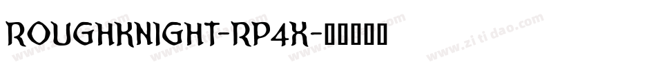 Roughknight-rp4x字体转换