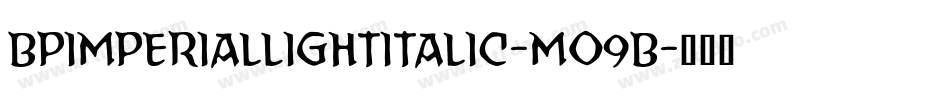 BpimperialLightitalic-MO9B字体转换