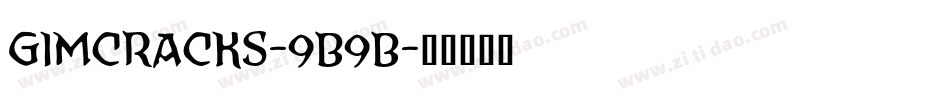 Gimcracks-9B9B字体转换
