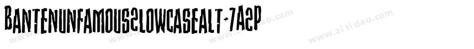 Bantenunfamous2lowcasealt-7A2P字体转换