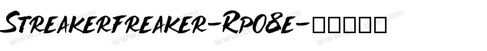 Streakerfreaker-Rp08e字体转换 Streakerfreaker-Rp08e字体转换