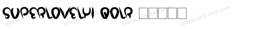 Superlovelyi-qoLr字体转换
