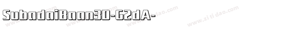 SubadaiBaan3D-G2dA字体转换 SubadaiBaan3D-G2dA字体转换