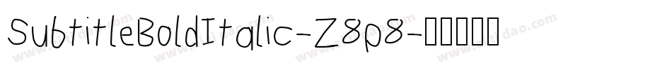 SubtitleBoldItalic-Z8p8字体转换