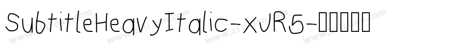 SubtitleHeavyItalic-xJR5字体转换