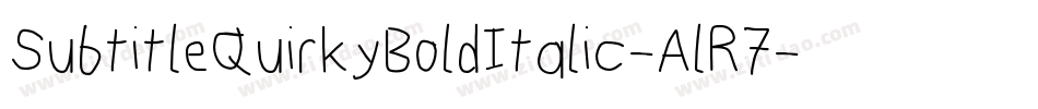 SubtitleQuirkyBoldItalic-AlR7字体转换