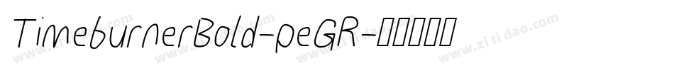 TimeburnerBold-peGR字体转换