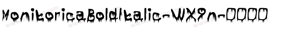 MonitoricaBoldItalic-WX9n字体转换
