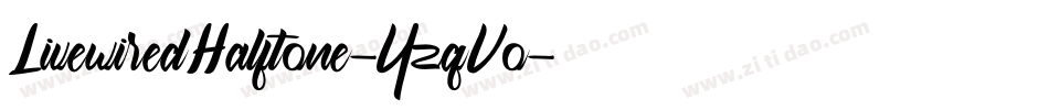 LivewiredHalftone-YzqVo字体转换 LivewiredHalftone-YzqVo字体转换