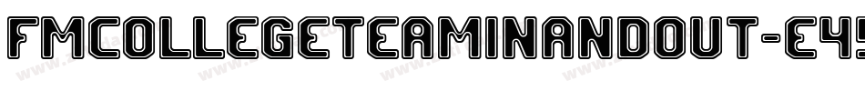 FmCollegeTeamInandout-E45j字体转换