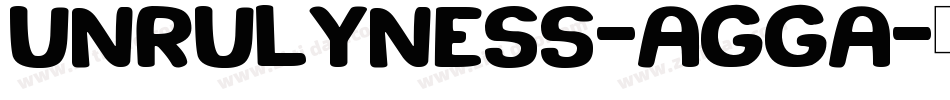 Unrulyness-aGga字体转换