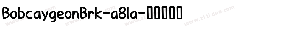 BobcaygeonBrk-a8la字体转换