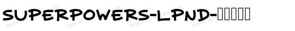 Superpowers-lpnD字体转换