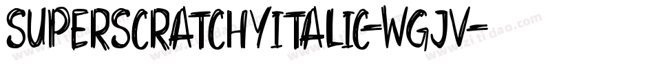 SuperscratchyItalic-WGJv字体转换