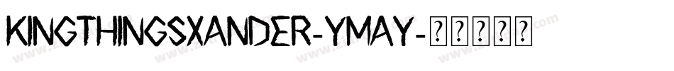 KingthingsXander-YMAy字体转换