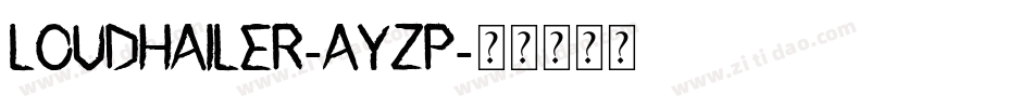 Loudhailer-AyZp字体转换
