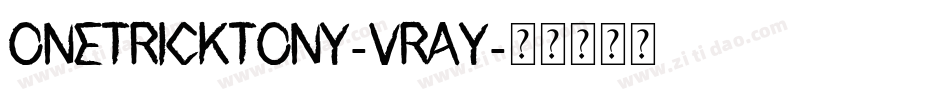 Onetricktony-vrAy字体转换