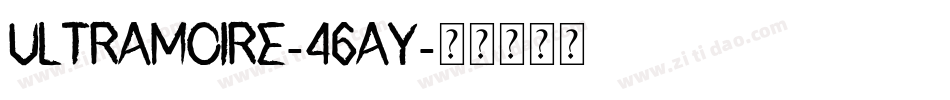 Ultramoire-46aY字体转换