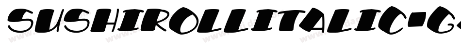 SushiRollItalic-GzLm字体转换