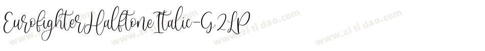 EurofighterHalftoneItalic-G2LP字体转换 EurofighterHalftoneItalic-G2LP字体转换