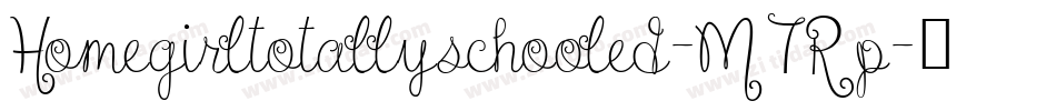 Homegirltotallyschooled-M7Rp字体转换