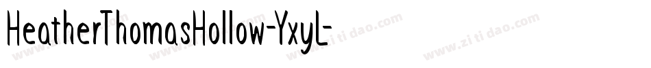 HeatherThomasHollow-YxyL字体转换