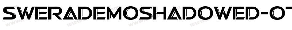 SweraDemoShadowed-o74d字体转换