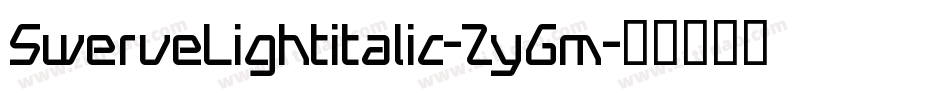 SwerveLightitalic-ZyGm字体转换