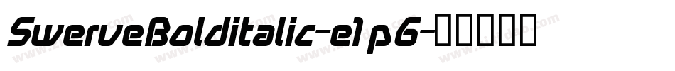 SwerveBolditalic-e1p6字体转换