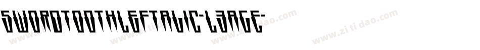 SwordtoothLeftalic-L3agE字体转换