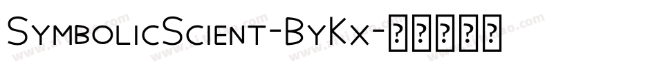 SymbolicScient-ByKx字体转换 SymbolicScient-ByKx字体转换