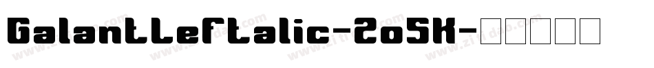 GalantLeftalic-2o5K字体转换