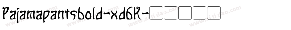 Pajamapantsbold-xd6K字体转换