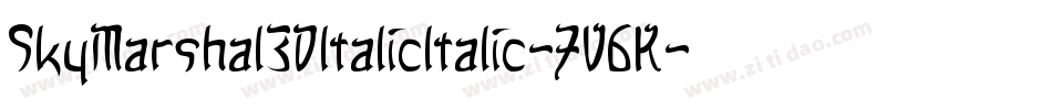 SkyMarshal3DItalicItalic-7V6K字体转换 SkyMarshal3DItalicItalic-7V6K字体转换