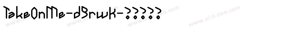 TakeOnMe-d9rwK字体转换